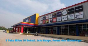 5 Toko Mitra 10 Bekasi, Info Harga, Promo dan Alamatnya – Alamat Jalan